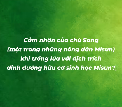 NGƯỜI NÔNG DÂN MISUN NÓI GÌ?